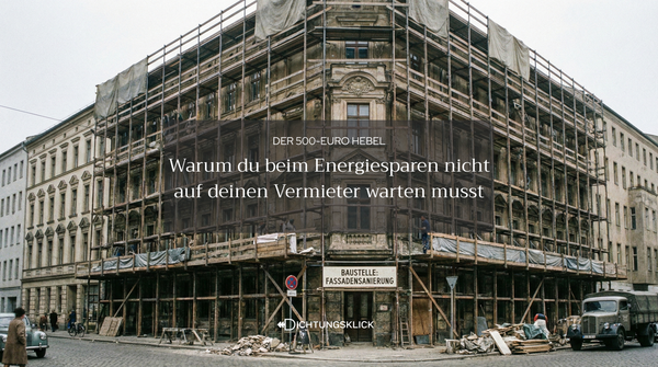 Der 500-Euro-Hebel: Warum du beim Energiesparen nicht auf deinen Vermieter warten musst